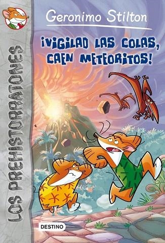 VIGILAD LAS COLAS, CAEN METEORITOS! (LOS PREHISTORRATONES 2) | 9788408006671 | STILTON, GERONIMO | Llibreria La Gralla | Librería online de Granollers