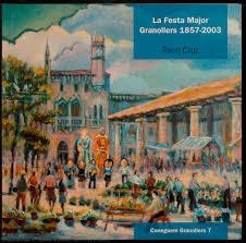 FESTA MAJOR GRANOLLERS 1857-2003, LA | 9788493001476 | CRUZ, PACO | Llibreria La Gralla | Llibreria online de Granollers