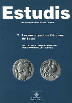 ESTUDIS 7. LES ENCUNYACIONS IBERIQUES DE LAURO | 9788493001407 | LLORENS FORCADA, MARIA DEL MAR; RIPOLLES, PERE PAU | Llibreria La Gralla | Llibreria online de Granollers