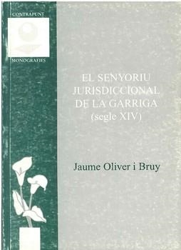 SENYORIU JURISDICCIONAL DE LA GARRIGA, EL | 9788477050674 | OLIVER I BRUY, JAUME | Llibreria La Gralla | Librería online de Granollers