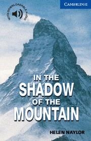IN THE SHADOW OF THE MOUNTAIN (5 UPPER-INTERMEDIATE) | 9780521775519 | NAYLOR, HELEN | Llibreria La Gralla | Librería online de Granollers