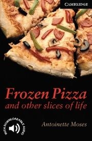 FROZEN PIZZA AND OTHER SLICES OF LIFE (6 ADVANCED ) + AUDIO DOWNLOAD | 9780521750783 | MOSES, ANTOINETTE | Llibreria La Gralla | Librería online de Granollers