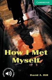 HOW I MET MYSELF (3 LOWER-INTERMEDIATE) + AUDIO DOWNLOAD | 9780521750189 | HILL, DAVID A. | Llibreria La Gralla | Librería online de Granollers