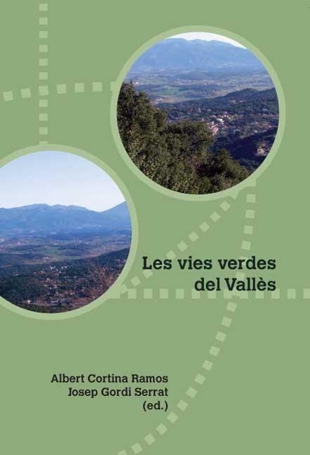 VIES VERDES DEL VALLES, LES  | 9788493495947 | CORTINA RAMOS, ALBERT (ED.) | Llibreria La Gralla | Librería online de Granollers