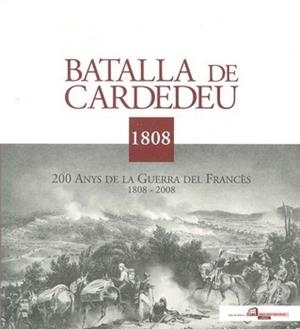 BATALLA DE CARDEDEU 1808. 200 ANYS DE LA GUERRA DEL FRANCES | 9788461280520 | Llibreria La Gralla | Librería online de Granollers
