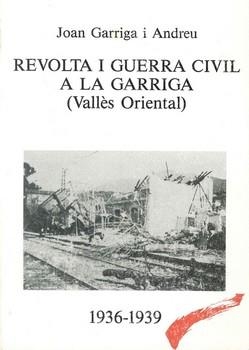 REVOLTA I GUERRA CIVIL A LA GARRIGA | 9788486332129 | GARRIGA I ANDREU, JOAN | Llibreria La Gralla | Llibreria online de Granollers