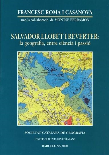 SALVADOR LLOBET I REVERTER LA GEOGRAFIA ENTRE CIENCIA I PASS | 9788472834910 | ROMA I CASANOVA, FRANCESC | Llibreria La Gralla | Librería online de Granollers