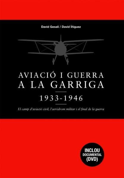 AVIACIO I GUERRA A LA GARRIGA. 1933-1946 | 9788460647706 | GESALI, DAVID / IÑIGUEZ, DAVID | Llibreria La Gralla | Llibreria online de Granollers