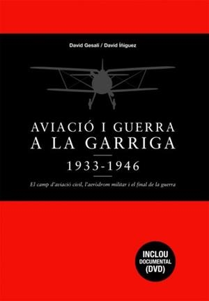 AVIACIO I GUERRA A LA GARRIGA. 1933-1946 | 9788460647706 | GESALI, DAVID / IÑIGUEZ, DAVID | Llibreria La Gralla | Librería online de Granollers