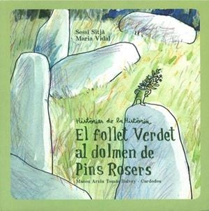 FOLLET VERDET AL DOLMEN DE PINS ROSERS, EL | 9788461187195 | SITJA, SESSI / VIDAL, MARIA | Llibreria La Gralla | Librería online de Granollers