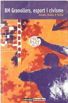 BM GRANOLLERS, ESPORT I CIVISME | 9788488649140 | SALA VILA | Llibreria La Gralla | Llibreria online de Granollers