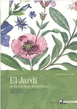 JARDI DEL MUSEU ARXIU TOMAS BALVEY, EL. GUIA DE VISITA | 9788461187201 | BONET GALOBART, M. ANGELS/GINER ARBUSA, ANTONI | Llibreria La Gralla | Librería online de Granollers