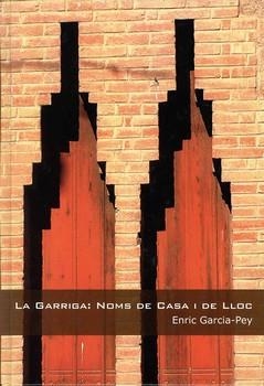 GARRIGA, LA. NOMS DE CASA I DE LLOC | 9788460640707 | GARCIA PEY, ENRIC | Llibreria La Gralla | Llibreria online de Granollers