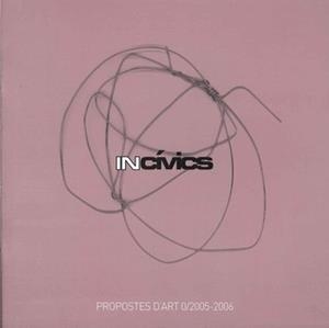 INCIVICS. PROPOSTES D'ART 0/2005-2006 | 9788493548537 | Llibreria La Gralla | Librería online de Granollers