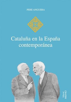 CATALUÑA ES LA ESPAÑA CONTEMPORANEA | 9788497431989 | ANGUERA, PERE | Llibreria La Gralla | Librería online de Granollers