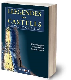 LLEGENDES DELS CASTELLS DEL VALLES ORIENTAL | 9788486684631 | CAMPOY, G.; DURAN, A.; JURADO, R. | Llibreria La Gralla | Llibreria online de Granollers