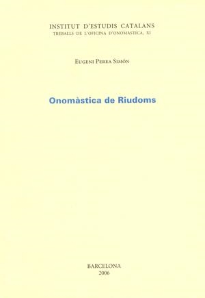 ONOMASTICA DE RIUDOMS (TREBALLS D'OFICINA ONOMASTICA, XI) | 9788472838550 | PEREA, EUGENI | Llibreria La Gralla | Llibreria online de Granollers