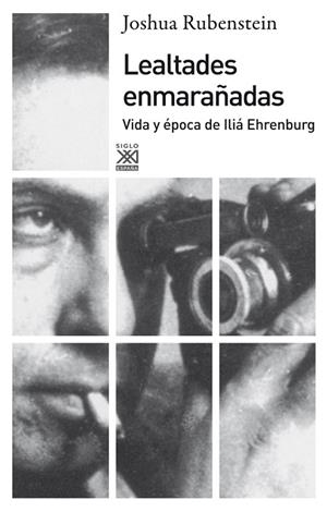 LEALTADES EMMARAÑADAS. VIDA Y EPOCA DE ILIA EHRENBURG | 9788432316166 | RUBENSTEIN, JOSHUA | Llibreria La Gralla | Librería online de Granollers