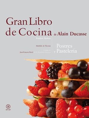 GRAN LIBRO DE COCINA. POSTRES Y PASTELERIA | 9788446023289 | DUCASE, ALAIN | Llibreria La Gralla | Llibreria online de Granollers