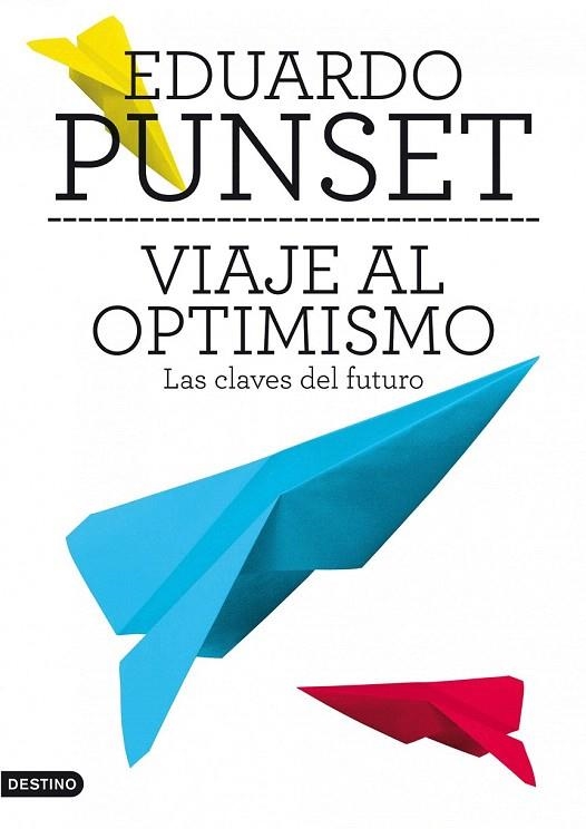 VIAJE AL OPTIMISMO. LAS CLAVES DEL FUTURO | 9788423345663 | PUNSET, EDUARDO | Llibreria La Gralla | Librería online de Granollers