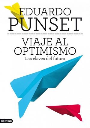 VIAJE AL OPTIMISMO. LAS CLAVES DEL FUTURO | 9788423345663 | PUNSET, EDUARDO | Llibreria La Gralla | Librería online de Granollers