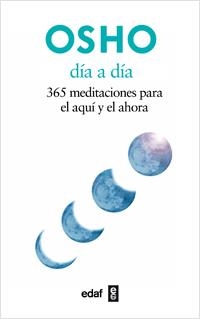 DÍA A DÍA.365 MEDITACIONES PARA EL AQUÍ Y EL AHORA | 9788441431799 | OSHO | Llibreria La Gralla | Llibreria online de Granollers