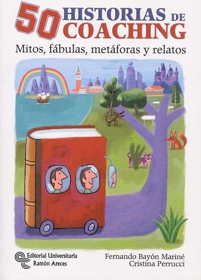 50 HISTORIAS DE COACHING MITOS, FABULAS, METAFORAS Y RELATOS | 9788499610580 | BAYÓN MARINÉ, FERNANDO/PERRUCI, CRISTINA DE LOS ÁNGELES | Llibreria La Gralla | Llibreria online de Granollers