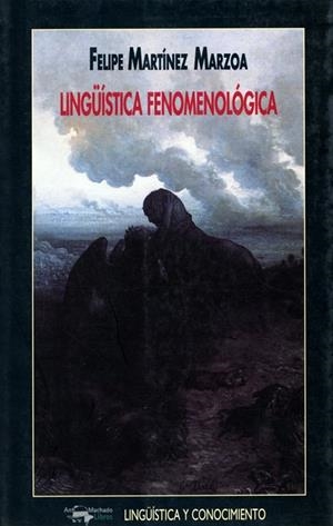 LINGUISTICA FENOMENOLOGICA (LINGUISTICA Y CONOCIMIENTO 31) | 9788477748816 | MARTINEZ MARZOA, FELIPE | Llibreria La Gralla | Llibreria online de Granollers