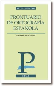 PRONTUARIO DE ORTOGRAFIA ESPAÑOLA | 9788441407312 | SUAZO PASCUAL, GUILLERMO | Llibreria La Gralla | Librería online de Granollers