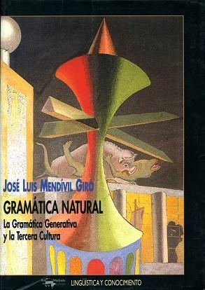 GRAMATICA NATURAL. LA GRAMATICA GENERATIVA Y LA TERCERA CULT | 9788477748861 | MENDIVIL GIRO, JOSE LUIS | Llibreria La Gralla | Librería online de Granollers