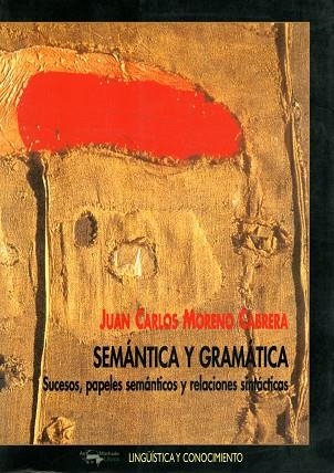 SEMANTICA Y GRAMATICA | 9788477748854 | MORENO CABRERA, JUAN CARLOS | Llibreria La Gralla | Llibreria online de Granollers