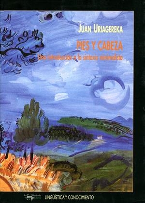 PIES Y CABEZA. UNA INTRODUCCION A LA SINTAXIS MINIMALISTA | 9788477748885 | URIAGEREKA, JUAN | Llibreria La Gralla | Librería online de Granollers
