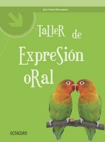 TALLER DE EXPRESION ORAL | 9788480637305 | CAÑAS TORREGROSA, JOSE | Llibreria La Gralla | Librería online de Granollers