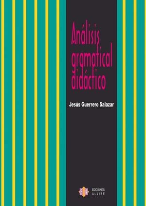 ANALISIS GRAMATICAL DIDACTICO | 9788497003766 | GUERRERO SALAZAR, JESUS | Llibreria La Gralla | Librería online de Granollers