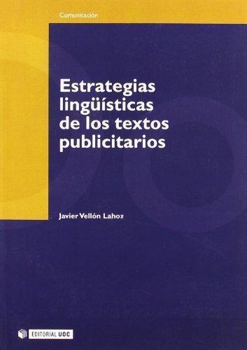 ESTRATEGIAS LINGUISTICAS DE LOS TEXTOS PUBLICITARIOS | 9788497886024 | VELLON LAHOZ, JAVIER | Llibreria La Gralla | Librería online de Granollers