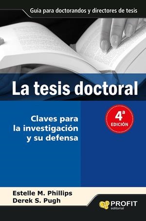 TESIS DOCTORAL, LA. UN MANUAL PARA ESTUDIANTES Y SUS DIRECTO | 9788493559083 | PHILLIPS, ESTELLA M. / PUGH, DEREK S. | Llibreria La Gralla | Librería online de Granollers