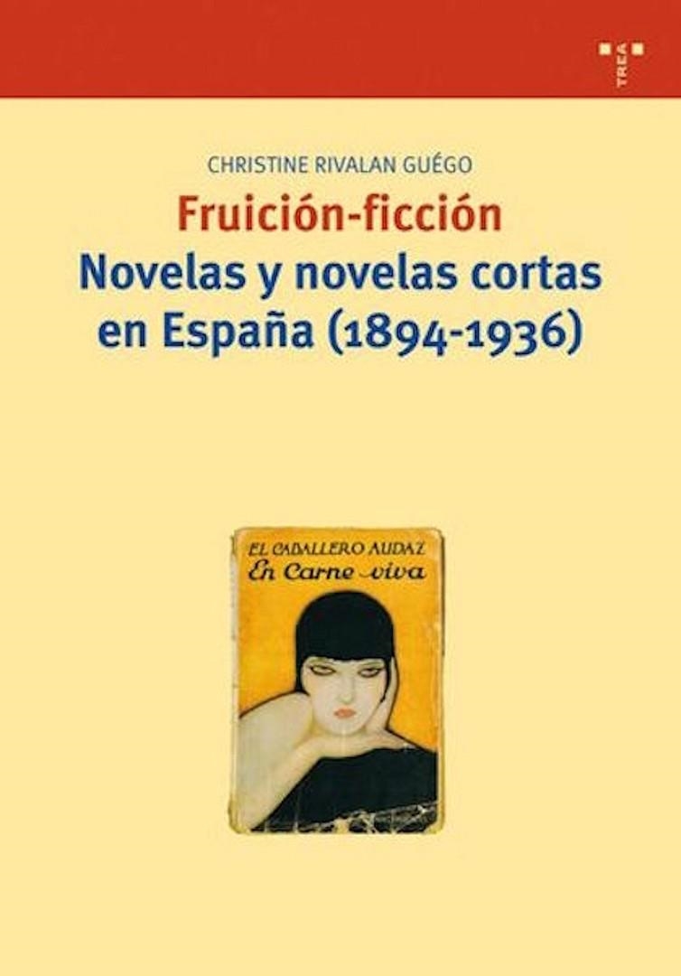 FRUICION FICCION, NOVELAS Y NOVELAS CORTAS EN ESPAÑA 94AL 36 | 9788497043465 | RIVALAN GUEGO, CHRISTINE | Llibreria La Gralla | Librería online de Granollers