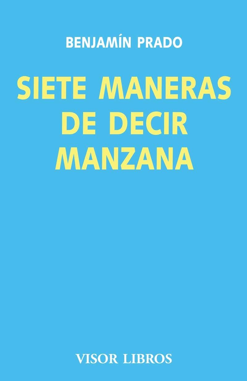 SIETE MANERAS DE DECIR MANZANA | 9788475220512 | PRADO, BENJAMIN | Llibreria La Gralla | Llibreria online de Granollers