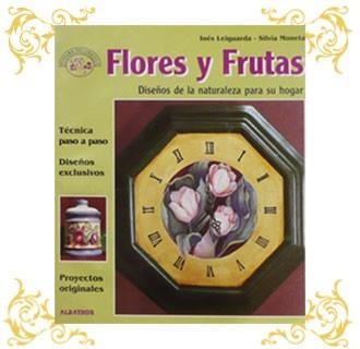 FLORES Y FRUTAS DISEÑOS DE LA NATURALEZA PARA SU HOGAR | 9789502408231 | LEIGUARDA, INES; MONETA, SILVIA | Llibreria La Gralla | Llibreria online de Granollers