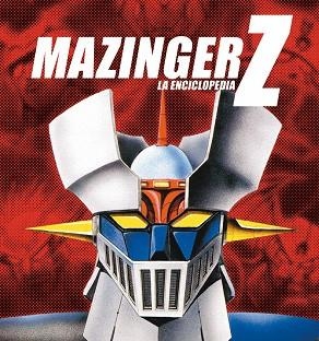 MAZINGER Z. LA ENCICLOPEDIA | 9788415201021 | SANZ ARRANZ, J. AURELIO | Llibreria La Gralla | Librería online de Granollers