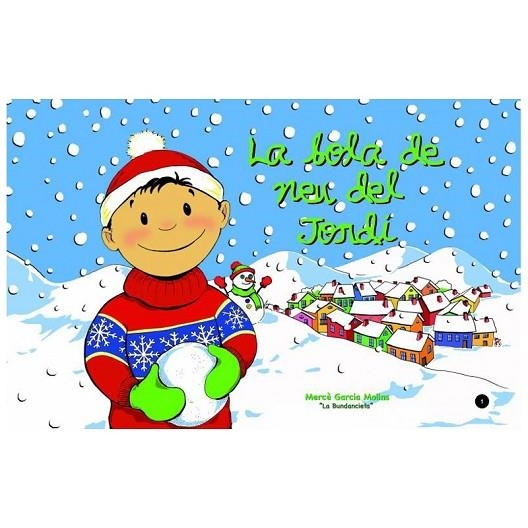 BOLA DE NEU DEL JORDI, LA | 9788461457441 | GARCIA MOLINS, MERCÈ | Llibreria La Gralla | Librería online de Granollers