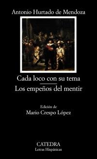 CADA LOCO CON SU TEMA; LOS EMPEÑOS DEL MENTIR | 9788437630182 | HURTADO DE MENDOZA, ANTONIO | Llibreria La Gralla | Librería online de Granollers