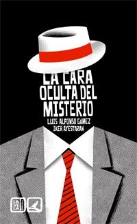 CARA OCULTA DEL MISTERIO, LA | 9788498367058 | AYESTARAN, IKER; GAMEZ, LUIS ALFONSO | Llibreria La Gralla | Librería online de Granollers