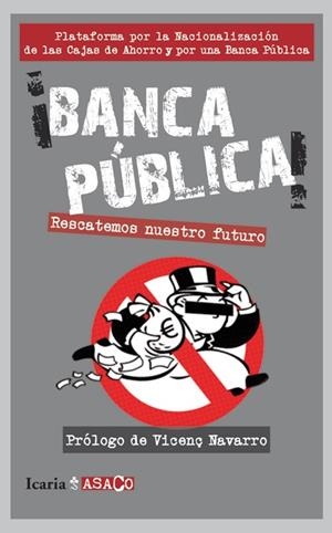 BANCA PÚBLICA!. RESCATEMOS NUESTRO FUTURO | 9788498884425 | Llibreria La Gralla | Librería online de Granollers