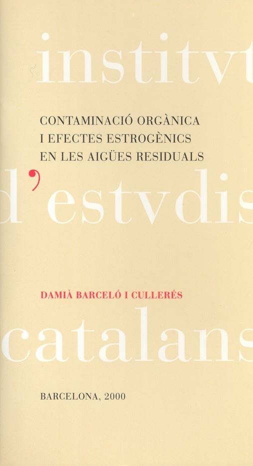CONTAMINACIO ORGANICA I EFECTES ESTROGENICS EN AIGUES RESIDU | 9788472835252 | BARCELO I CULLERES, DAMIA | Llibreria La Gralla | Librería online de Granollers
