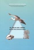 DELTA DE L'EBRE ESTUDI MULTIDISCIPLINARI | 9788472836136 | Llibreria La Gralla | Librería online de Granollers