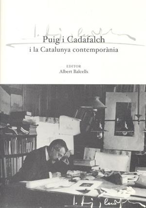 PUIG I CADAFALCH I LA CATALUNYA CONTEMPORANIA | 9788472837027 | BALCELLS, ALBERT | Llibreria La Gralla | Librería online de Granollers