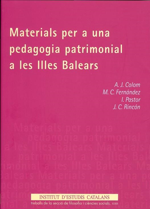 MATERIALS PER A UNA PEDAGOGIA PATRIMONIAL A LES ILLES BALEAR | 9788472838222 | COLOM, A.J. I D'ALTRES | Llibreria La Gralla | Llibreria online de Granollers