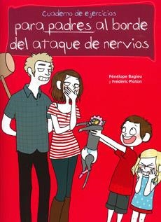 CUADERNOS DE EJERCICIOS PARA PADRES AL BORDE DEL ATAQUE DE NERVIOS | 9788475568027 | BAGIEU, PENELOPE / PLOTON, FREDERIC | Llibreria La Gralla | Llibreria online de Granollers