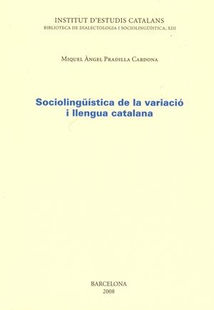 SOCIOLINGÜISTICA DE LA VARIACIO I LLENGUA CATALANA | 9788472839656 | PRADILLA CARDONA, MIQUEL ANGEL | Llibreria La Gralla | Llibreria online de Granollers